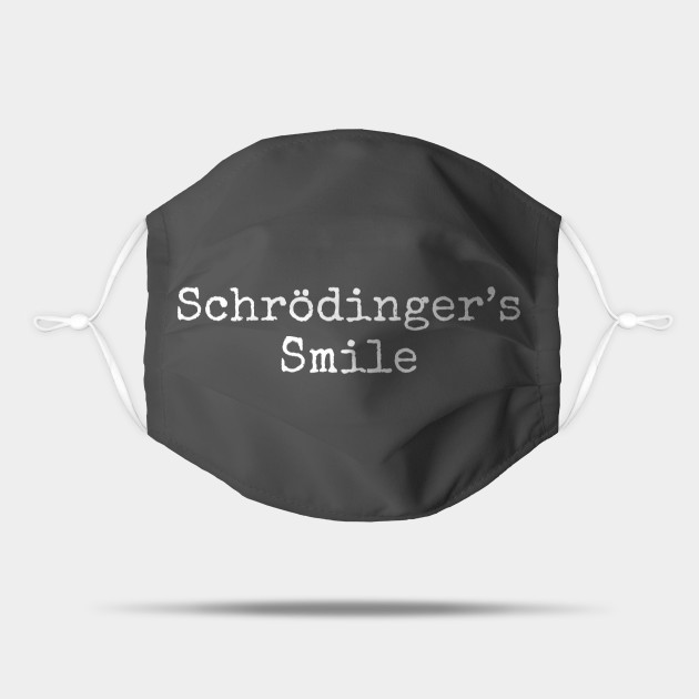Schrödinger's Smile - Funny Physics Teacher - Mask