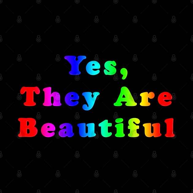 Funny and Colourful Slogan - Yes They Are Beautiful by The Black Panther
