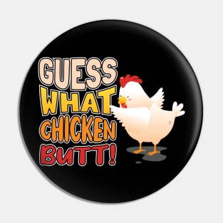 Guess What? Chicken Butt! Pin