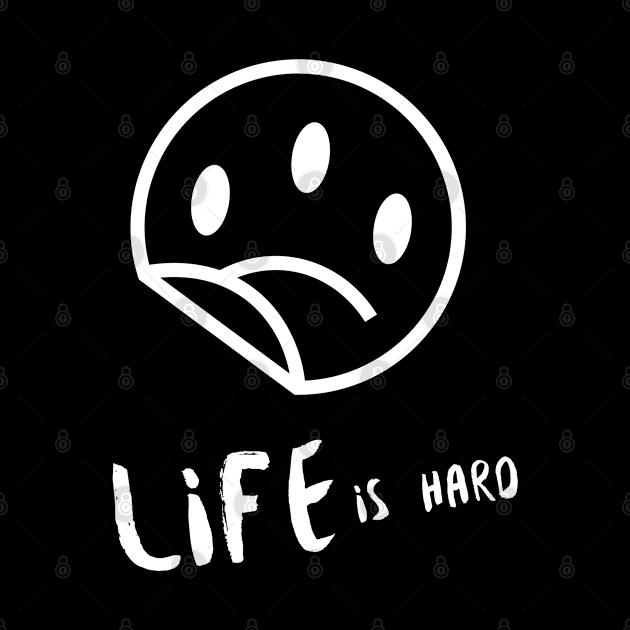 Life is Hard Sad Smile by Soba Wave Studio