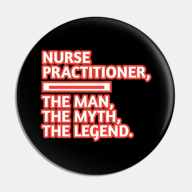 Nurse Practitioner The Man The Myth The Legend, Gift for male nurse practitioner Pin by BlackMeme94