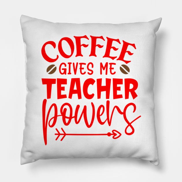 Red quote coffee gives me teacher powers Pillow by BK55