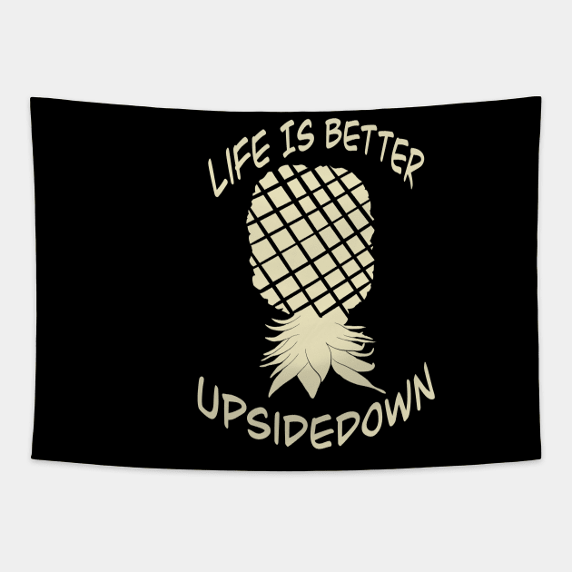 Elegant yet simple pineapple - life is better upside down Tapestry by JP