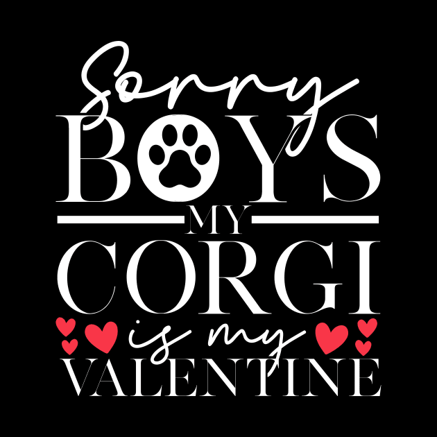 Sorry Boys My Corgi Is My Valentine | Corgi Valentines by thingsandthings