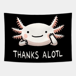 Thanks a lot Axolotl Tapestry