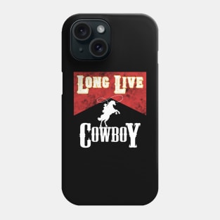 Long Live Cowboys Rodeo Riding Lover Phone Case