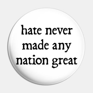 hate never made any nation great Pin