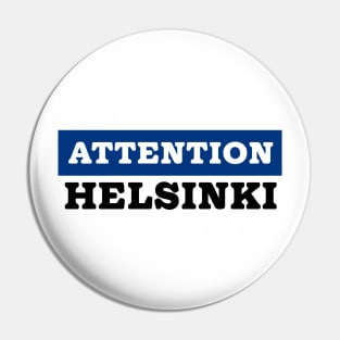 Attention Helsinki Pin