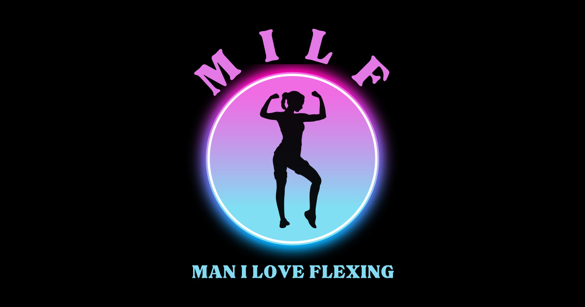 Man I Love Flexing Milf Milf Sticker Teepublic