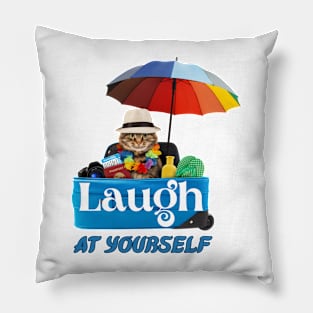 Laugh at yourself Pillow