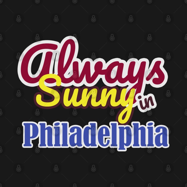 Always Sunny in Philadelphia by Dearly Mu