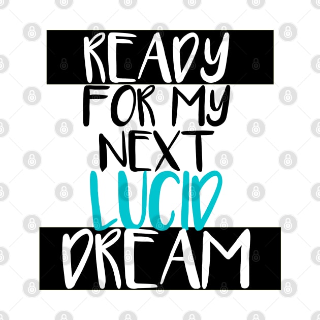 Ready for my next lucid dream - N°1 by Meista