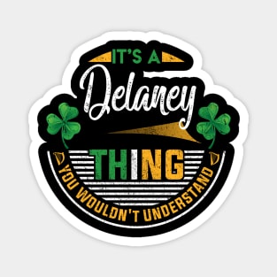 It's A Delaney Thing You Wouldn't Understand Magnet