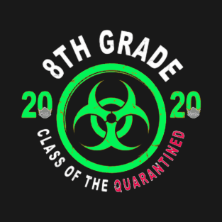 8th Grade 2020 Class Of The Quarantined T-Shirt