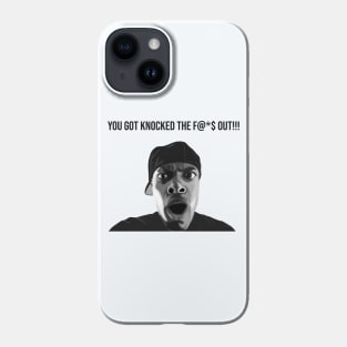 You got knocked out Phone Case