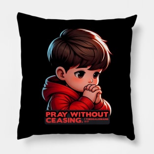 1 Thessalonians 5:17 Pray Without Ceasing Little Boy Pillow