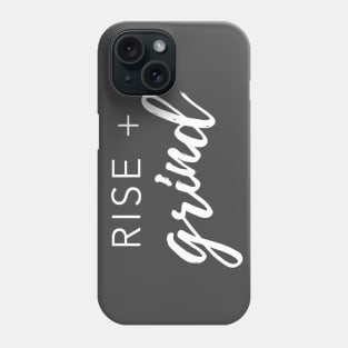 Rise and Grind t shirt... Phone Case