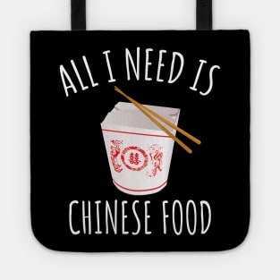 All I Need Is Chinese Food Tote