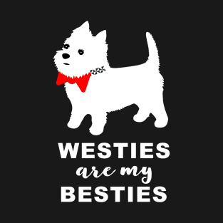 Westies are my Besties - West Highland White Terrier T-Shirt