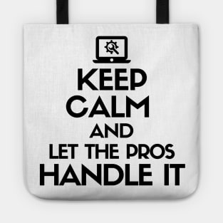 Keep calm and let the pros handle it. Tote