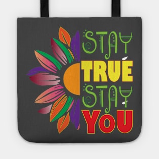 Stay true, Stay you. Inspirational Tote