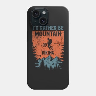 Id rather be Mountain biking  distressed look vintage Phone Case