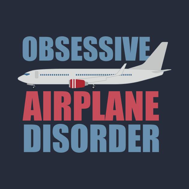 Funny Obsessive Airplane Disorder by epiclovedesigns