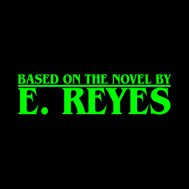 Based on the Novel by E. Reyes (Green) by ereyeshorror