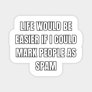 Mark People As Spam Sarcastic Vibes Tee! Magnet