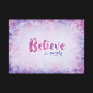 Believe in Yourself T-Shirt