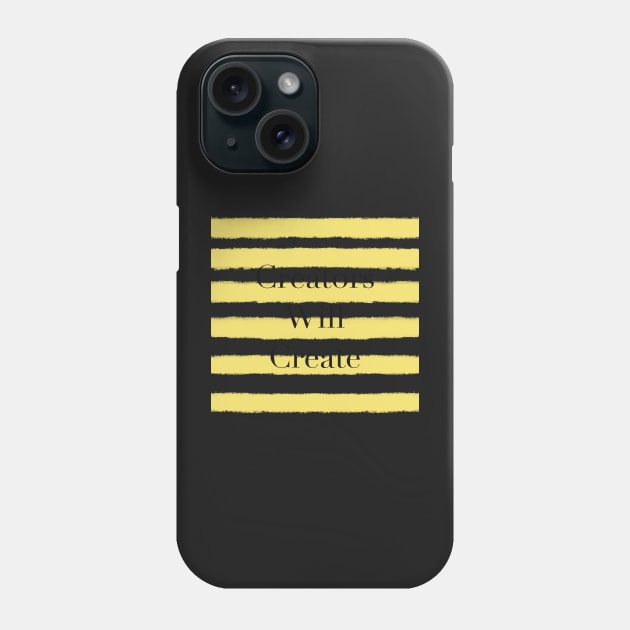 Creators Will Create Cool Yellow Phone Case by Holailustra