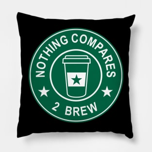 Nothing Compares 2 Brew - Coffee Pillow