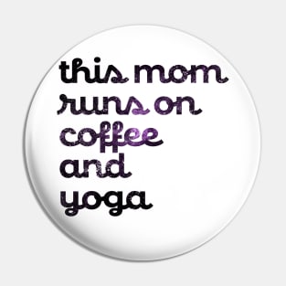 This Mom Runs On coffee and yoga Pin