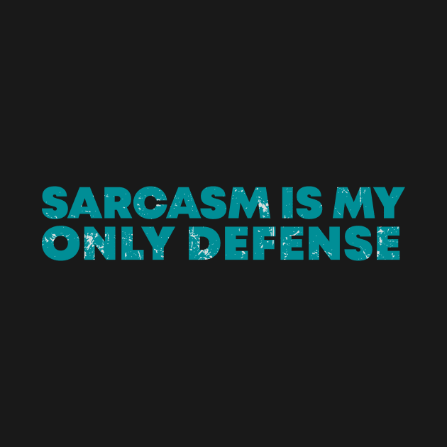 Sarcasm is My Only Defense blue vintage by BadrooGraphics Store