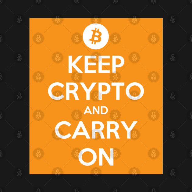 KEEP CRYPTO AND CARRY ON by CRYPTO STORE