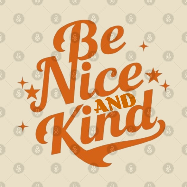 BE NICE AND KIND by Imaginate