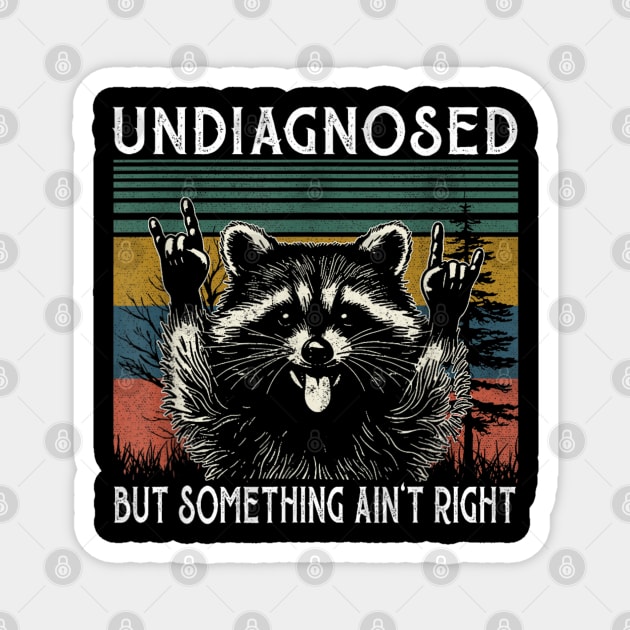 Undiagnosed But Something Ain't Right Sweatshirt, Funny Mental Health, Vintage 90s Girl Meme Magnet by dtr_art