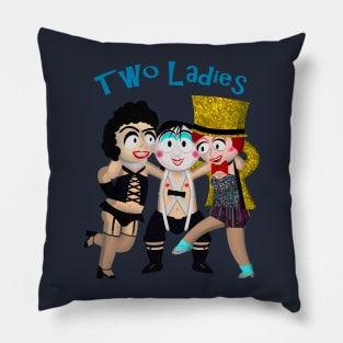 Two Ladies (Rocky Horror) Pillow