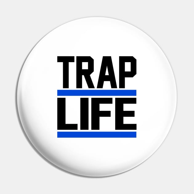 TRAP LIFE blue wht Pin by undergroundART