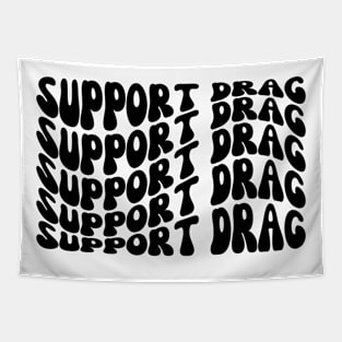 Support Drag Tapestry