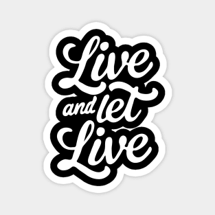 Live and Let Live Magnet