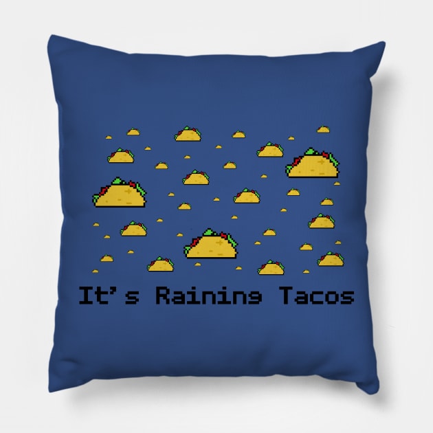 It's Raining Tacos Pillow by 8-BitHero