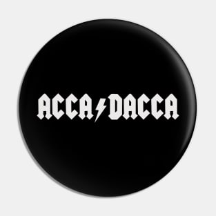 acca dacca Pin