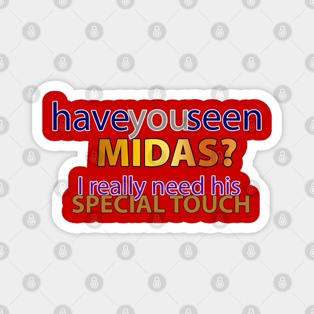 Have you seen Midas? Magnet by Fun Funky Designs