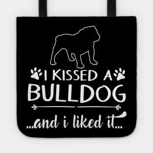 I Kissed A Bulldog Tote