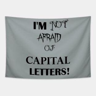 I'm Not Afraid Of CAPITAL LETTERS Tapestry