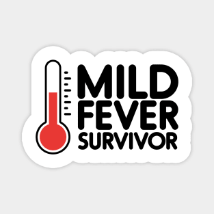 Mild Fever Survivor - black Magnet