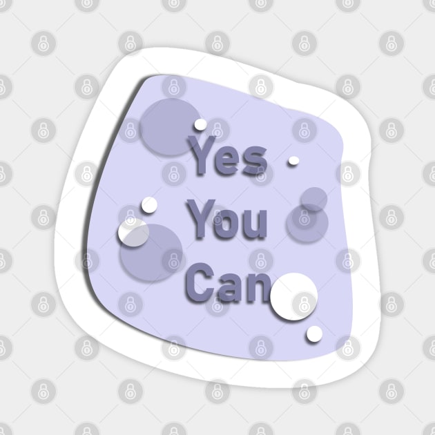 Yes You Can Magnet by Heartfeltarts