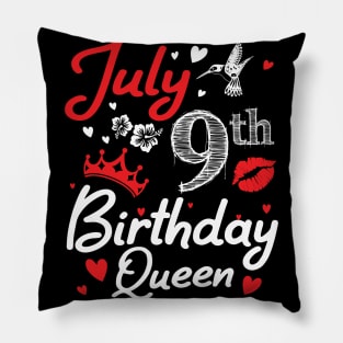 Born On July 9th Happy Birthday Queen Me You Nana Mommy Mama Aunt Sister Wife Cousin Daughter Niece Pillow