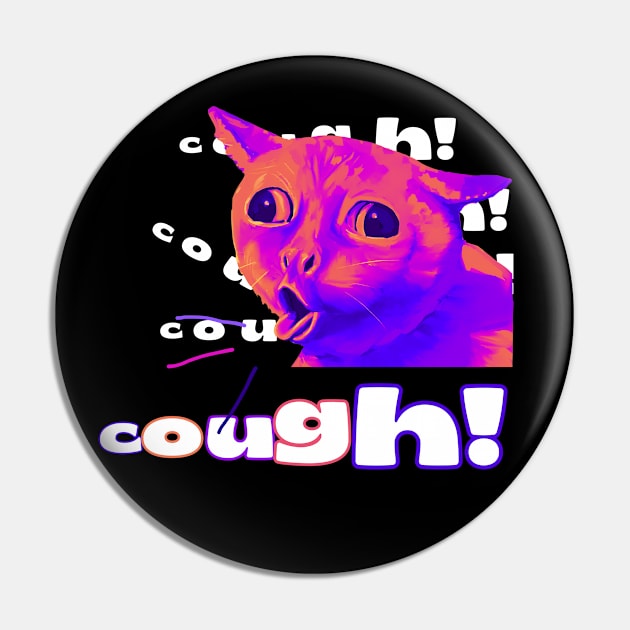 Coughing Cat Pin by VicetTees